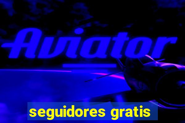 seguidores gratis